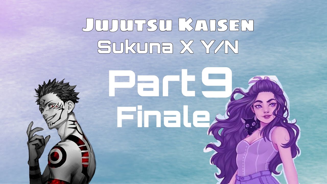 Sukuna x Y/N final part//jujutsu Kaisen x y/n//jujutsu Kaisen text story
