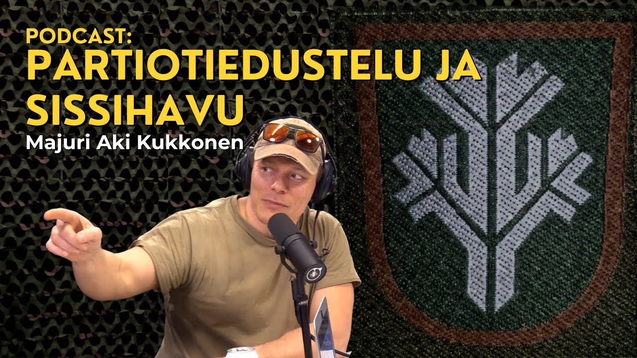 Partiotiedustelu ja sissihavu - Majuri Aki Kukkonen