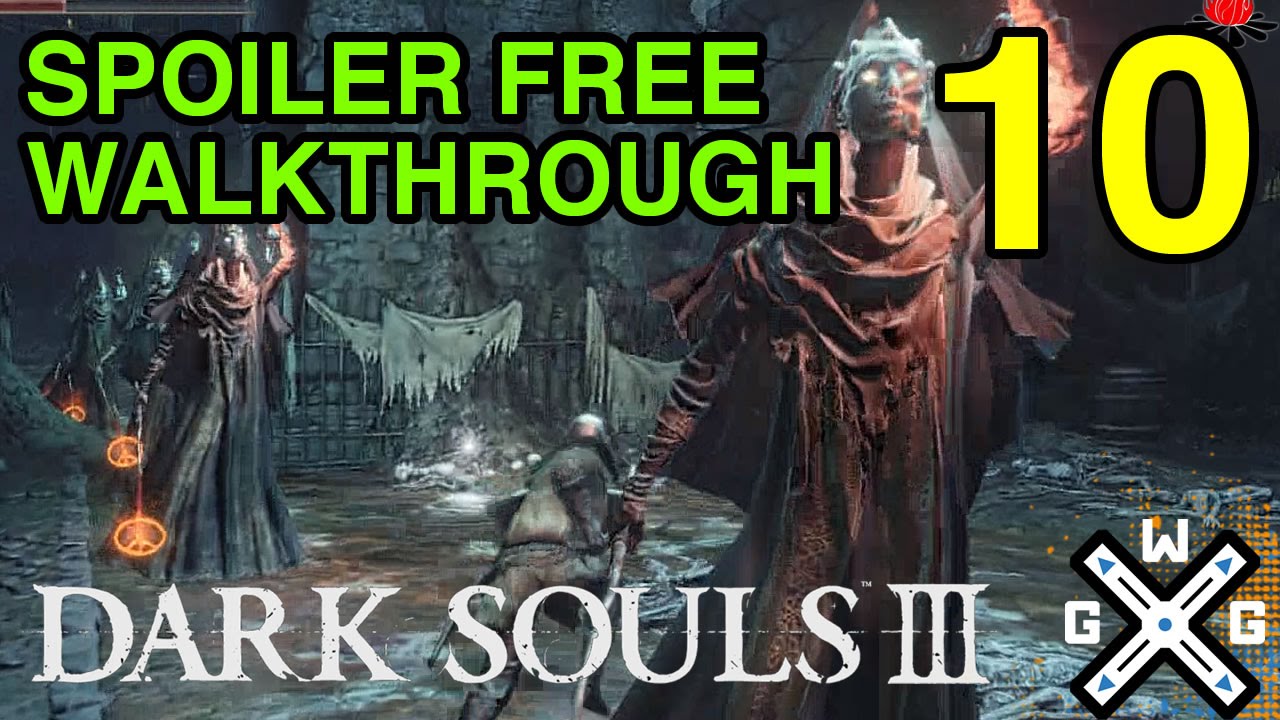 Dark Souls 3 Spoiler Free B2B Walkthrough Part 10  - Irithyll Dungeon to the Profaned Capital