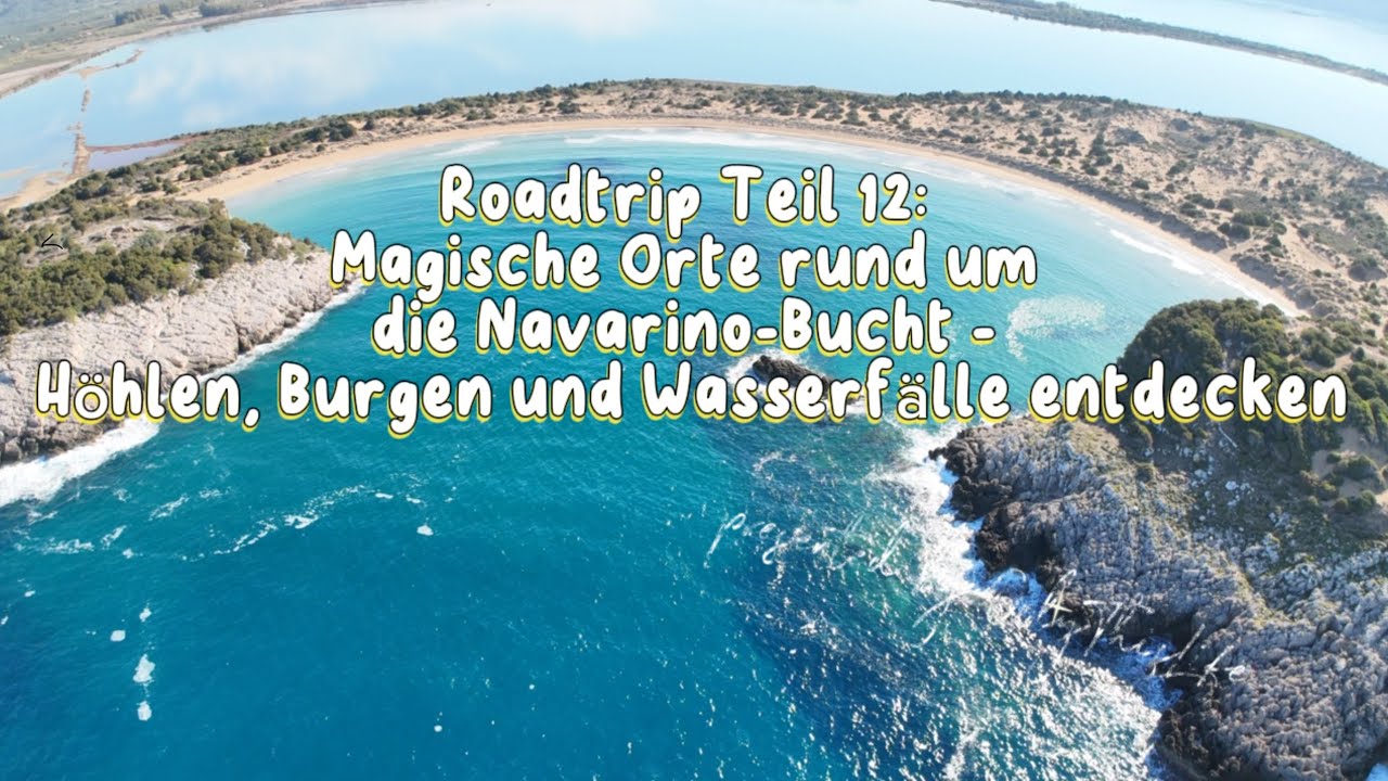 Roadtrip Teil 12: Magische Orte rund um die Navarino-Bucht - H&ouml;hlen, Burgen und Wasserf&auml;lle