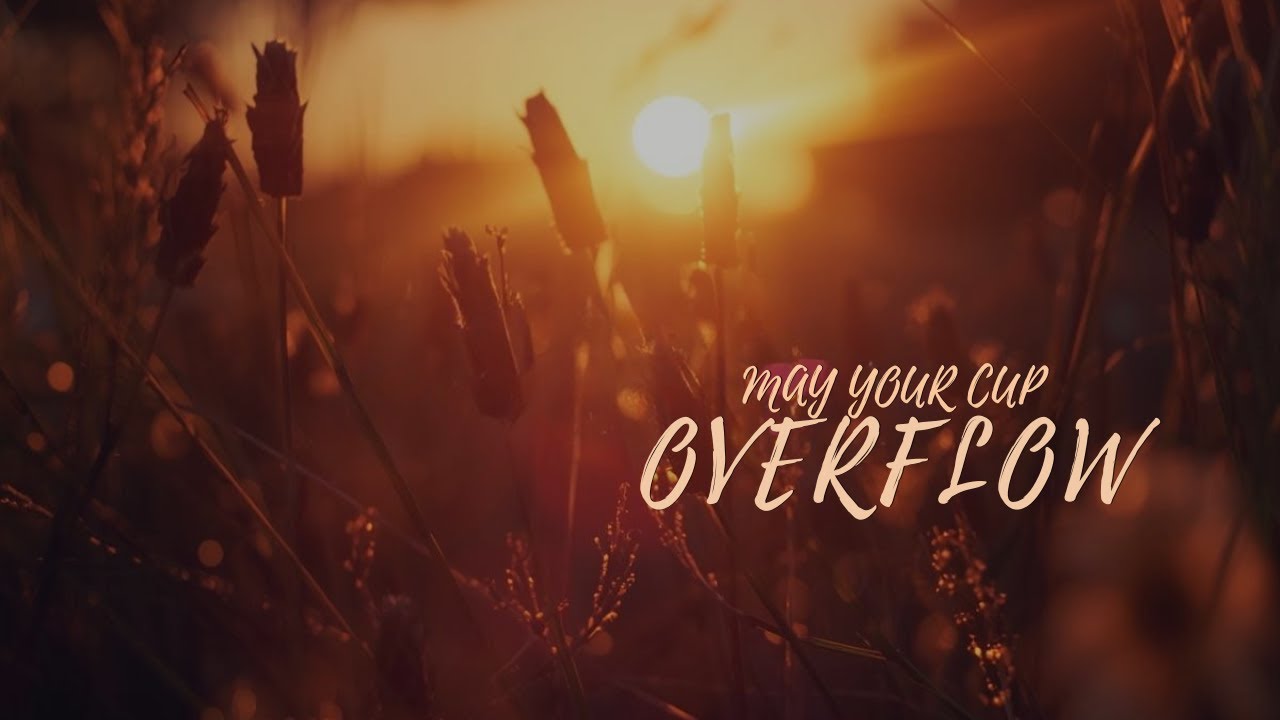 May Your Cup Overflow | A Song For Our Children