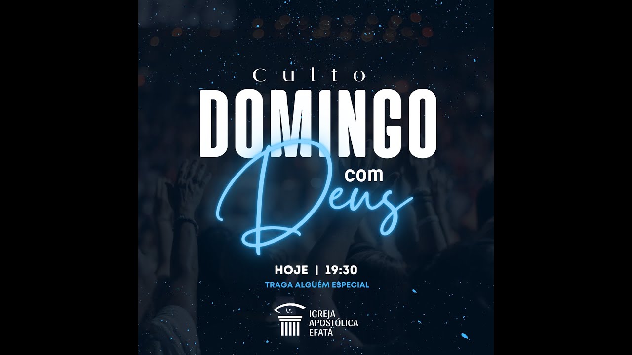 Culto Domingo com Deus | IGREJA EFATÁ 15/03/2026