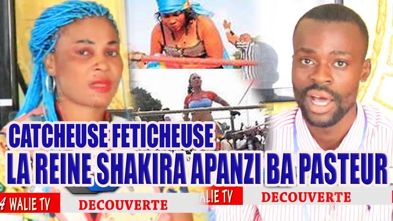 LA REINE  SHAKIRA APANZI BA BASTEUR OYO BA ZUAKA FETICHE EPAYI NA YE