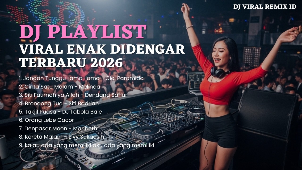 DJ REMIX VIRAL TIKTOK 2026 🔥 DJ JANGAN TUNGGU LAMA-LAMA | FULL BASS TERBARU | PLAYLIST HITS CAMPURAN