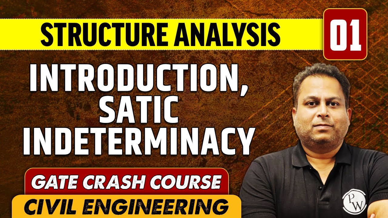 Structure Analysis 01 l Introduction, Satic Indeterminacy l CE | GATE Crash Course