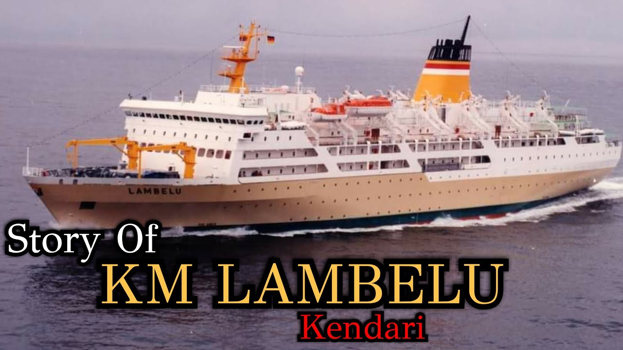 History Of - KM Lambelu. Sistershipnya Kapal Pesiar Mewah..