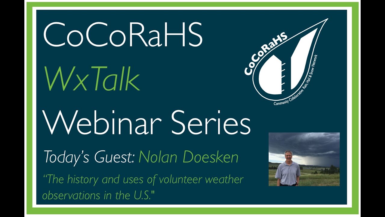 CoCoRaHS WxTalk Webinar #40: The history and uses of volunteer weather observation