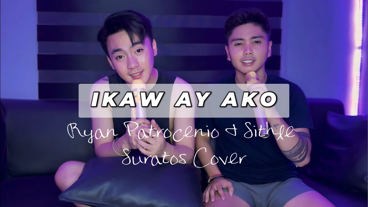 Ikaw ay Ako - Ryan Patrocenio and Sithle Suratos Cover