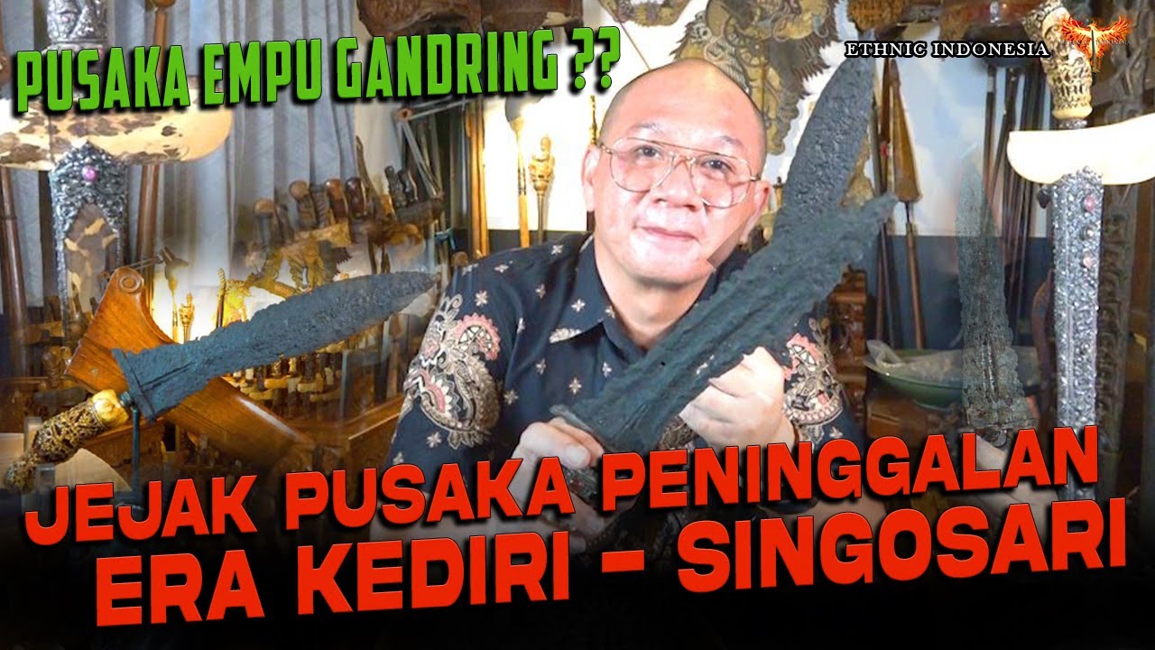 PUSAKA EMPU GANDRING?? JEJAK PUSAKA NUSANTARA : WARISAN DARI ERA KEDIRI SAMPAI SINGOSARI