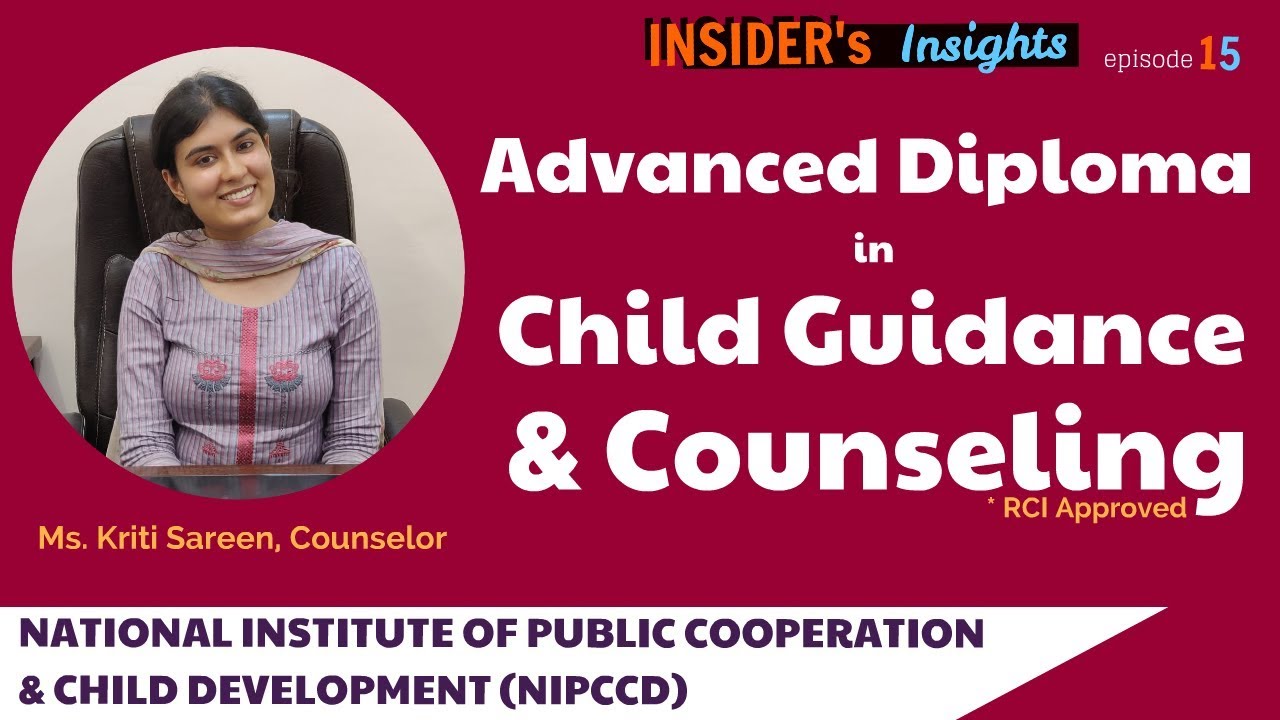 Advanced Diploma in Child Guidance and Counselling from NIPCCD | INSIDER’s INSIGHTS Ep 15