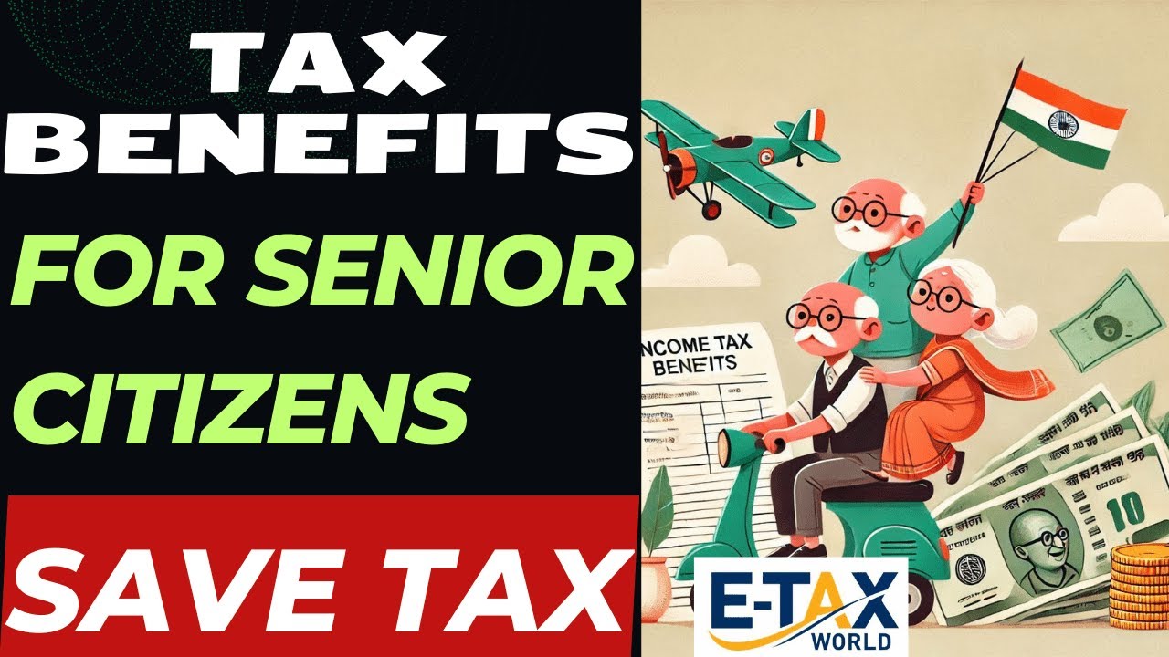 Tax Benefits for Senior Citizens | Income Tax Benefit for Senior Citizens | Tax Slab Income Tax