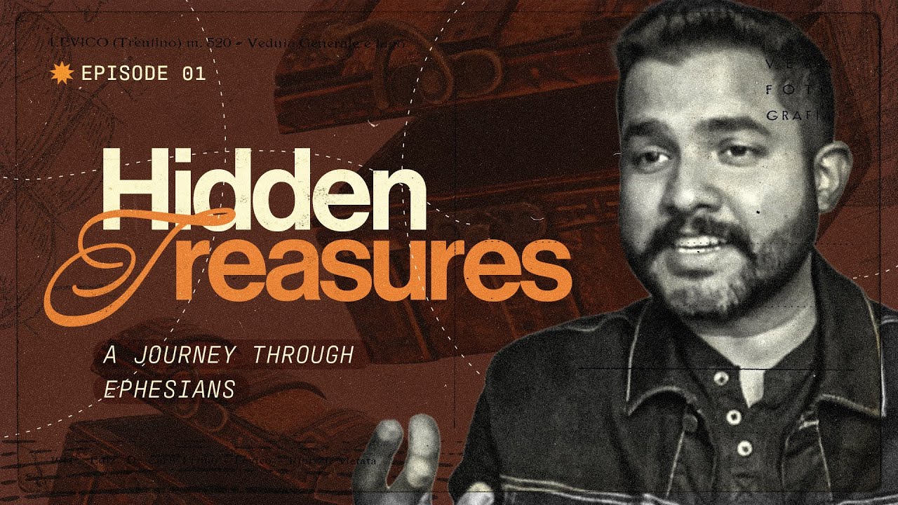 Hidden Treasures - A Journey Through Ephesians - EP 01 - Functional Members | Ashish Thomas |