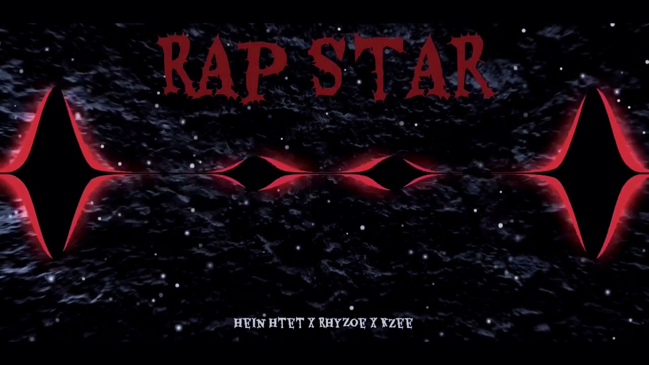 Rap Star - Hein Htet x Rhyzoe x K-Zee (Official Audio)