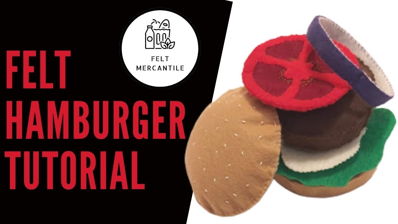 How To Make A Burger Out Of Felt - A DIY Tutorial