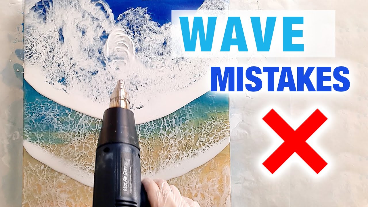 Resin Wave Mistakes And How To Fix Them (Voiceover)