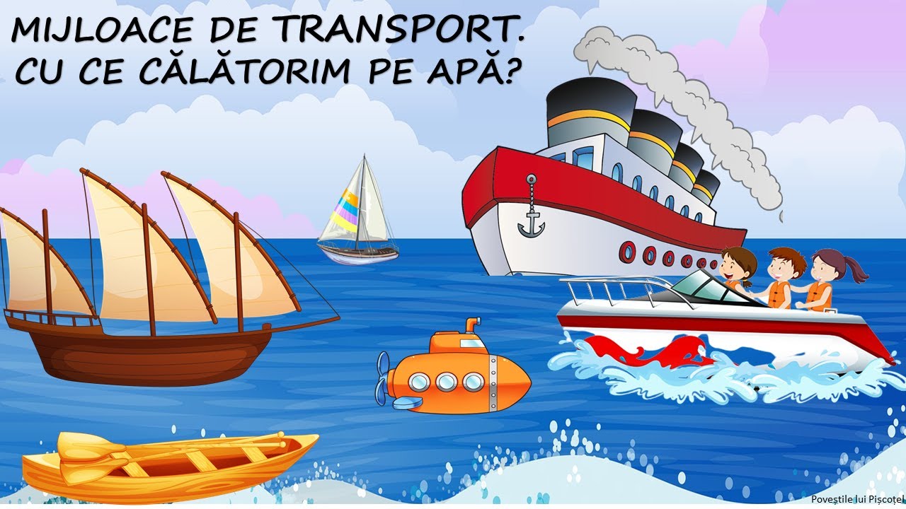 Mijloace de transport  maritime - prezentare | Cu ce călătorim pe apă? | Să &icirc;nvățăm cu Pișcoțel