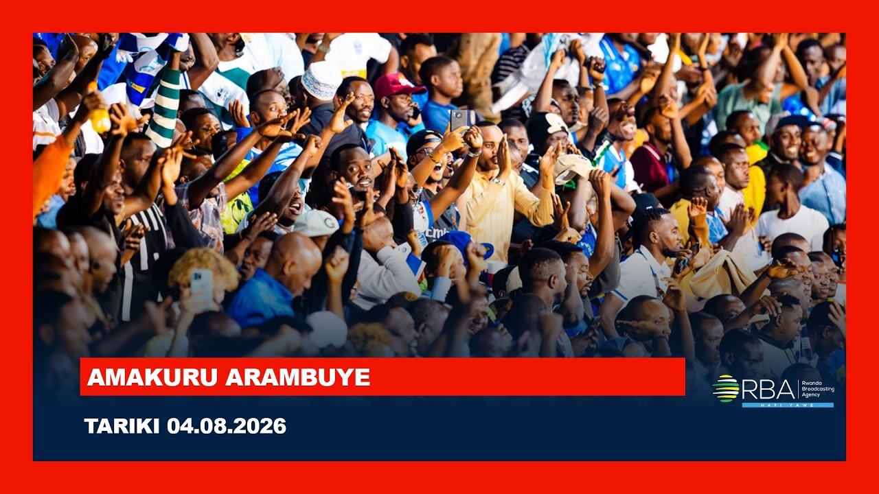 🔴LIVE: AMAKURU ARAMBUYE | Tariki 04 KANAMA 2026