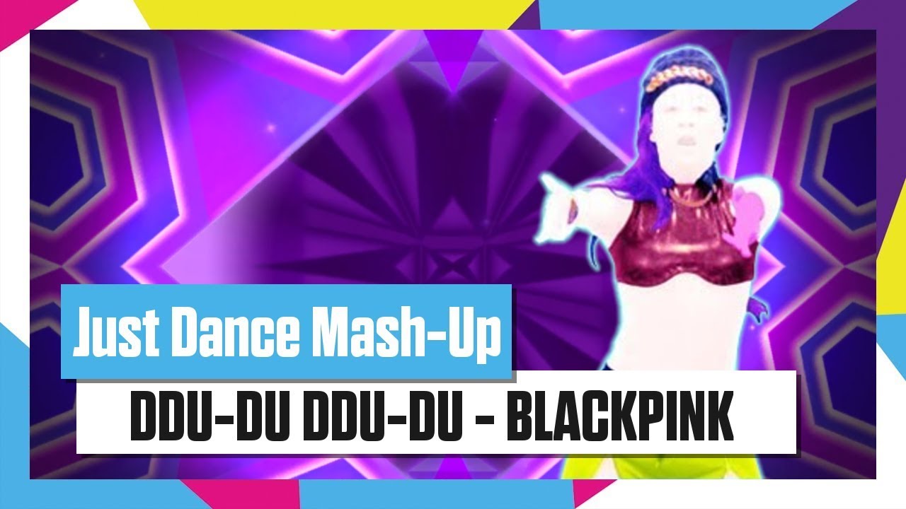 Just Dance 2020 | DDU-DU DDU-DU (뚜두뚜두) by BLACKPINK | Mash-Up