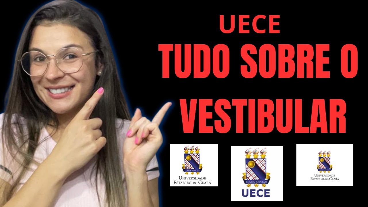 COMO FUNCIONA O VESTIBULAR DA UECE?
