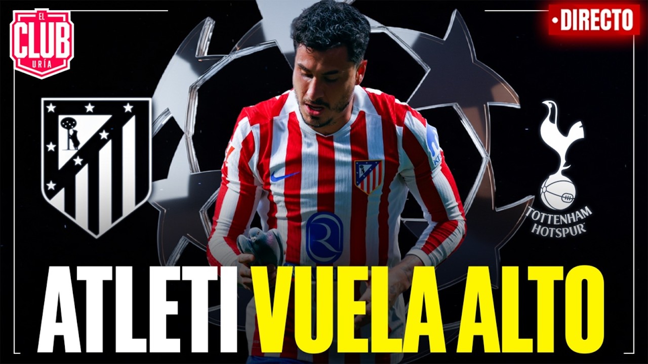 CHAMPIONS: ATLETI VUELA ALTO | RDP SIMEONE Y LE NORMAND | ATERRIZAJE DE APOLLO | #ClubUria764