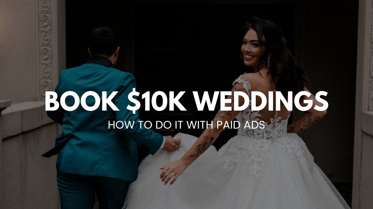 How to Book $10k+ Weddings with Ads