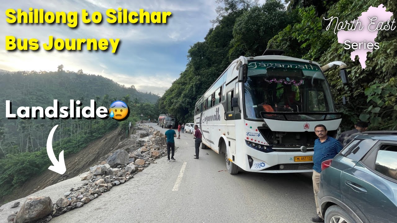 *LANDSLIDES m laga lamba TRAFFIC* | Shillong to Silchar Bus Journey | North East Series #4