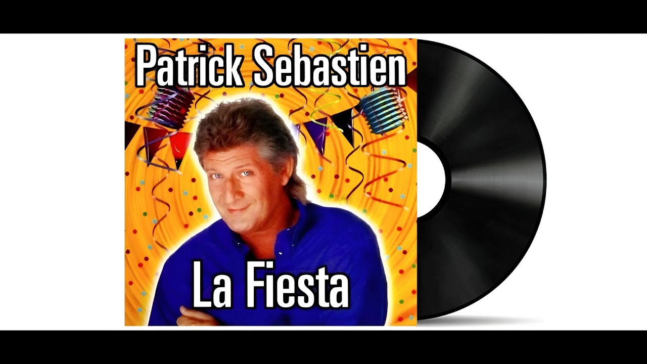 Patrick Sebastien - La Fiesta [Remastered]