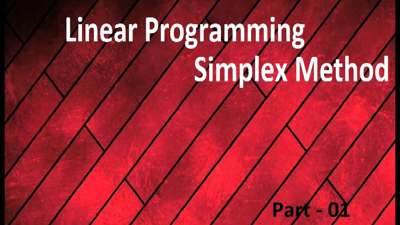Management Science Linear Programming Simplex Method ( 01st Part )