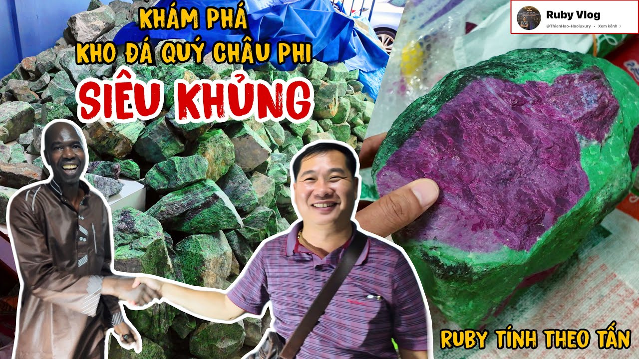 Phần 4 : KHÁM PHÁ KHO ĐÁ QUÝ SIÊU KHỦNG CỦA NGƯỜI CHÂU PHI