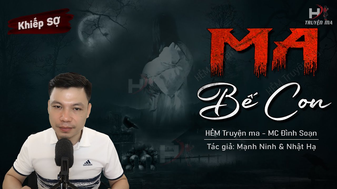 [Thật SỢ] Truyện Ma: Ma Bế Con – Chuyện Ma Làng Quê Mới Về Tội Ác Bà Già Lưng Còng MC Đình Soạn Kể