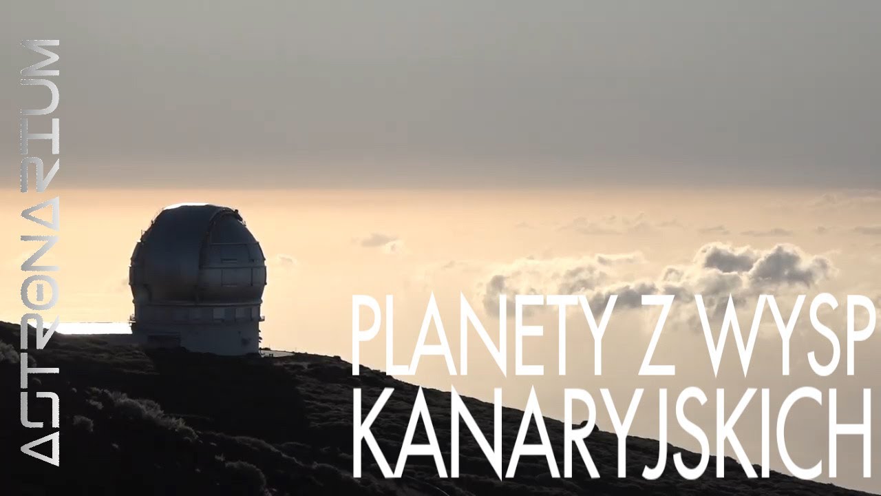 Planety z Wysp Kanaryjskich - Astronarium #97