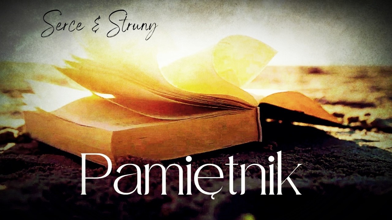 Pamiętnik (Nowa Wersja) - Serce i Struny
