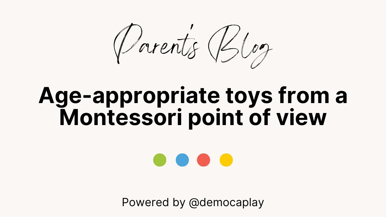 Age-appropriate Toys from a Montessori Point of View