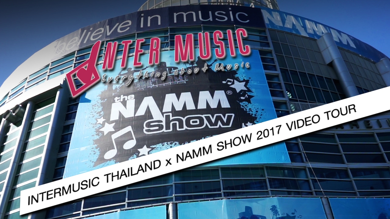 Intermusic Thailand  NAMM 2017 video tour
