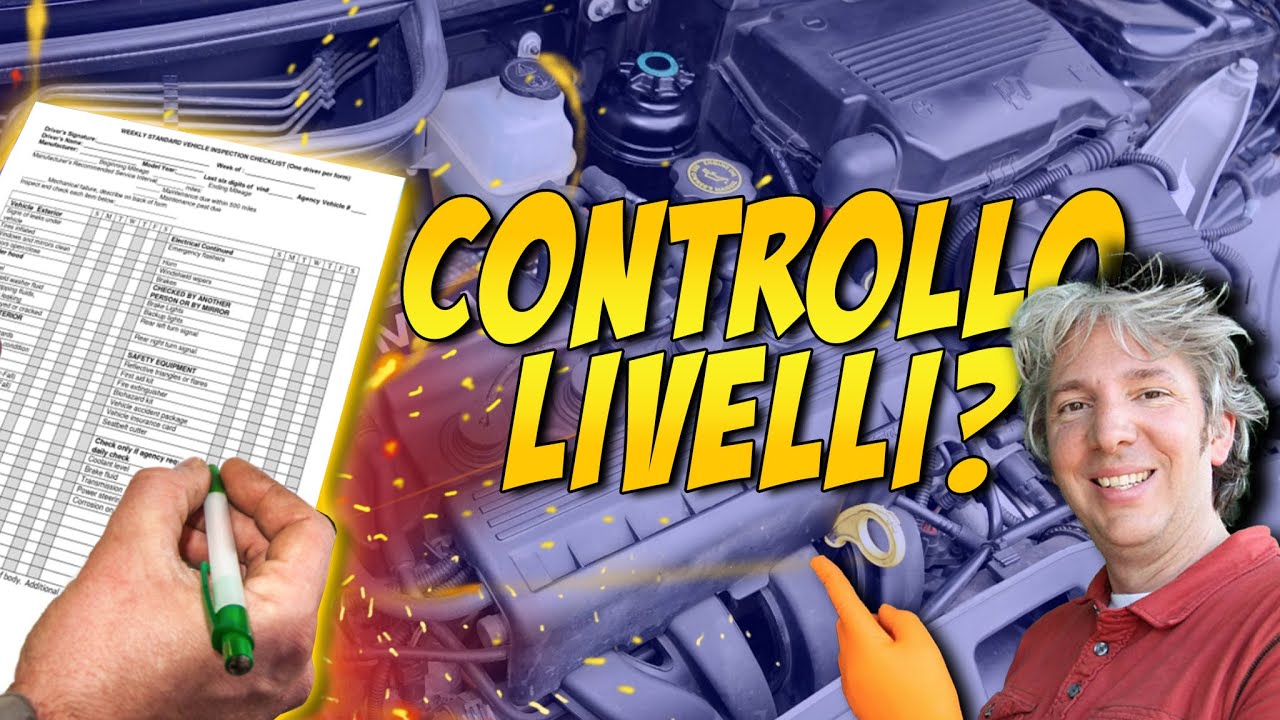 COSA, DOVE E COME CONTROLLARE I LIVELLI PRIMA DI PARTIRE - GUIDA PER TUTTI