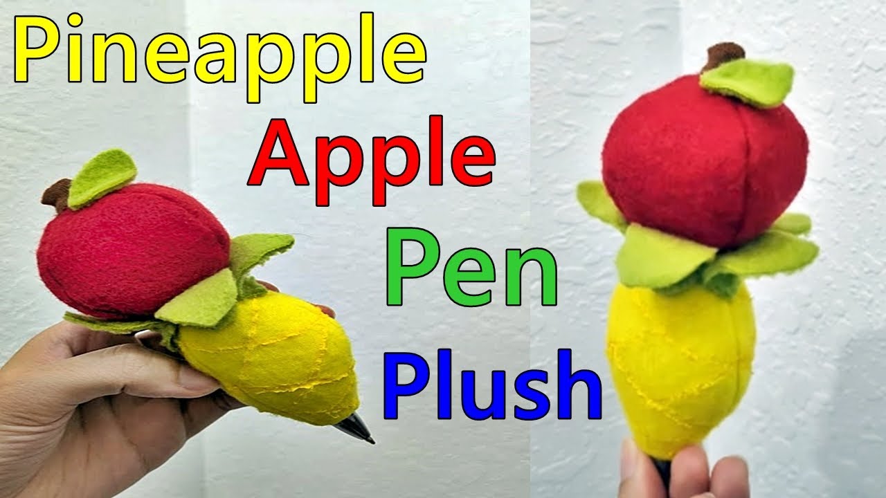 Pineapple Apple Pen Plush (PPAP) Back to School DIY
