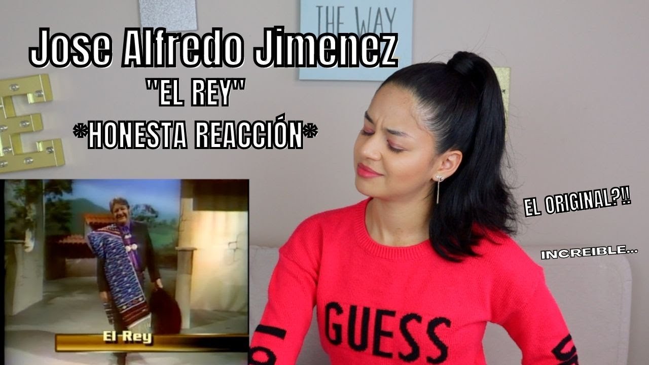 REACCIONO por PRIMERA VEZ a JOSE ALFREDO JIMENEZ -  El rey