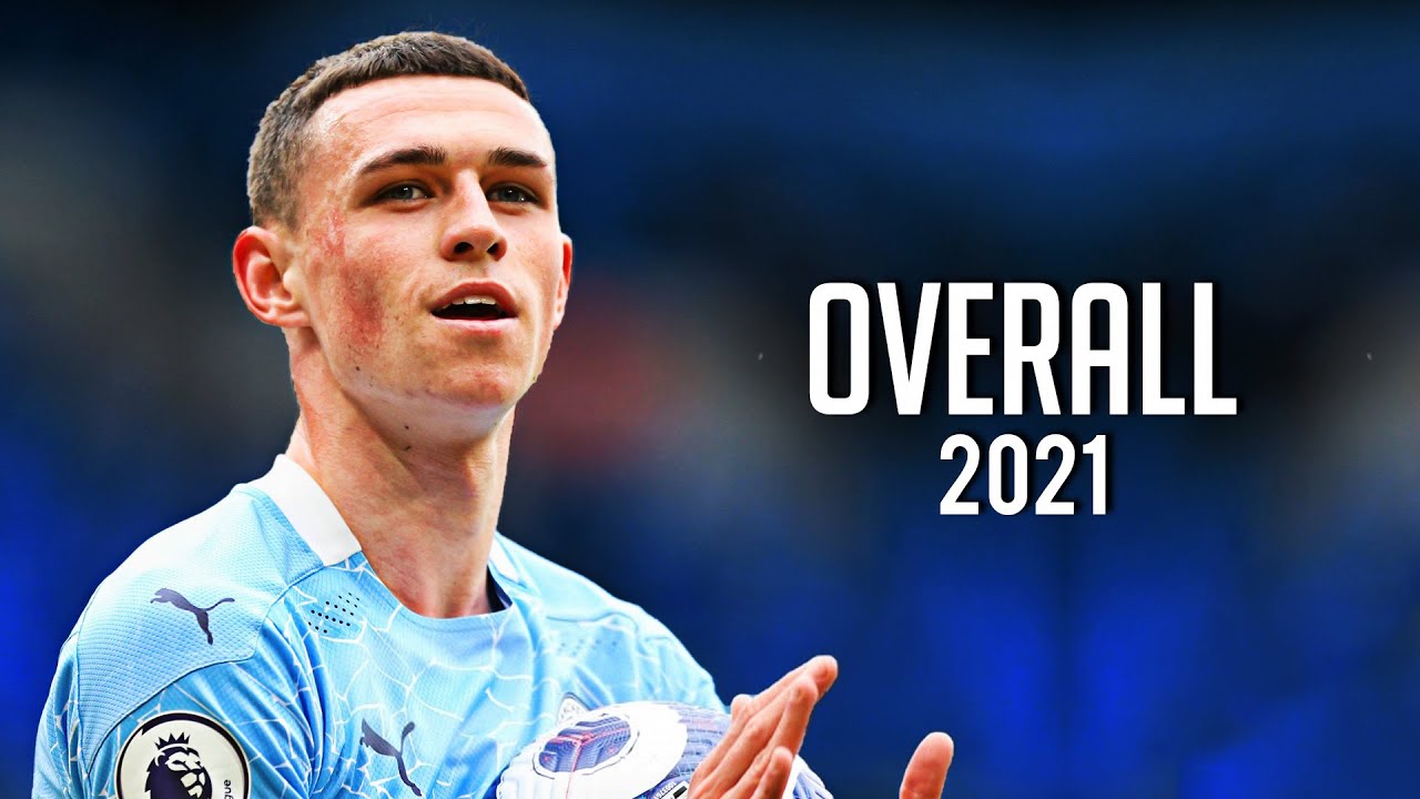 Phil Foden ● Overall 2021 ● HD