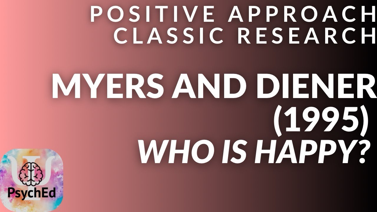 Positive approach classic research - Myers and Diener (1995)