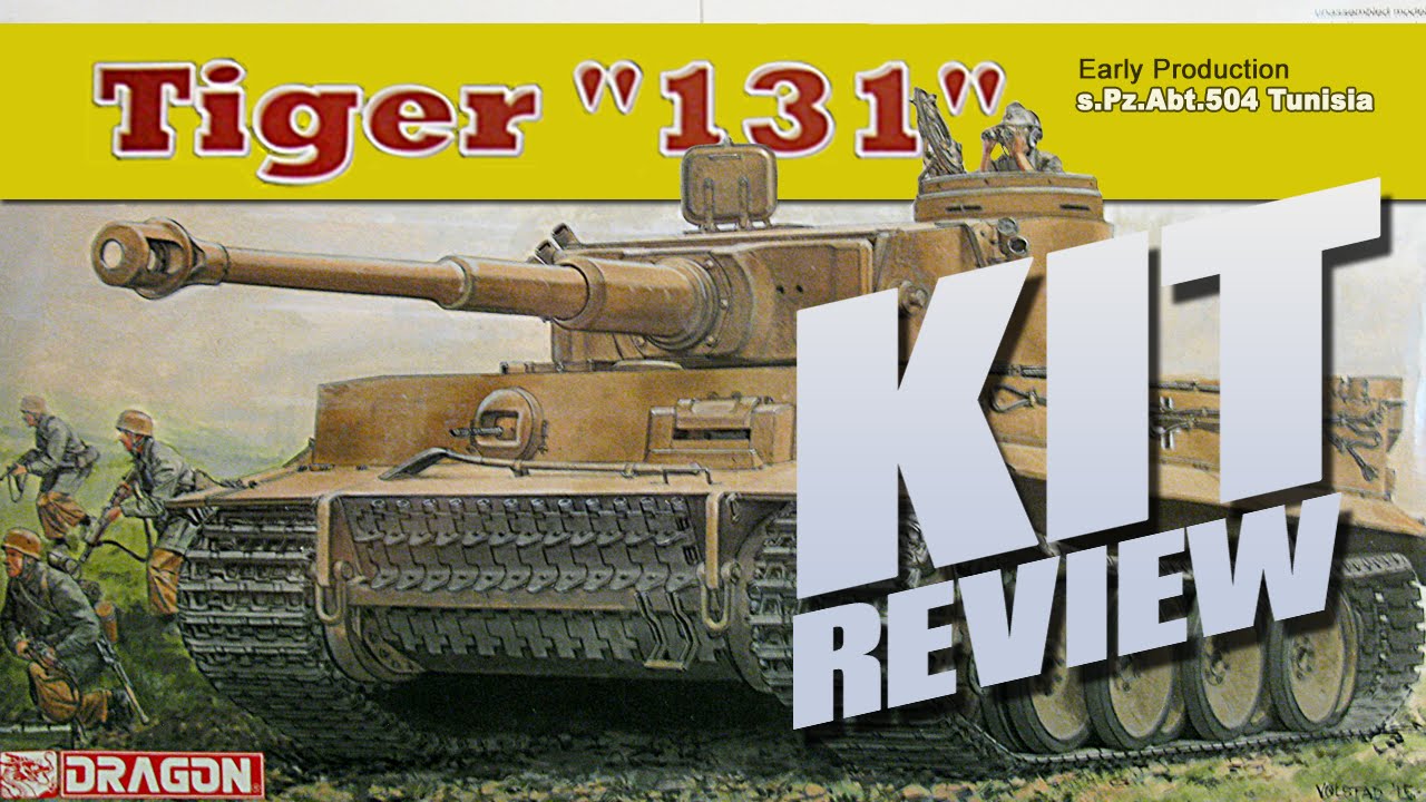 Kit Review: Dragon 6820 Tiger 131 Early Production s.Pz.Abt.504 Tunisia in 1/35
