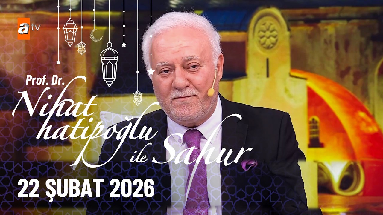 Nihat Hatipoğlu ile Sahur 4. Bölüm | 22 Şubat 2026