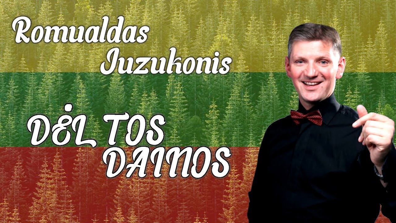 ROMUALDAS JUZUKONIS - DĖL TOS DAINOS