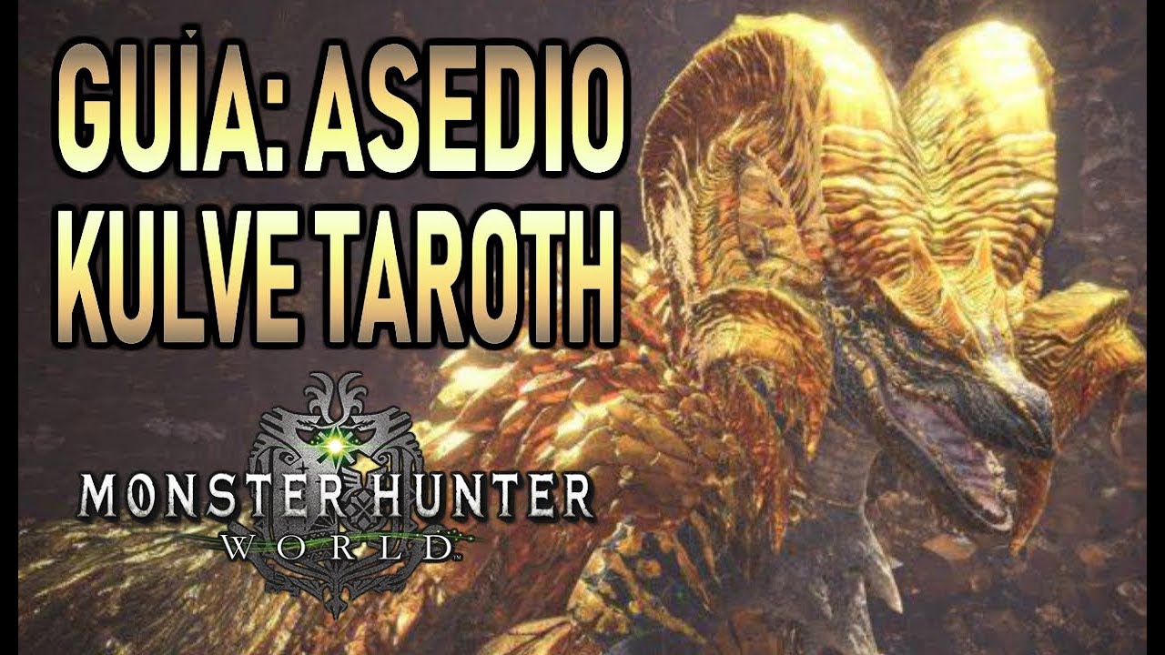 GUÍA: ASEDIO a KULVE TAROTH - Monster Hunter World (Gameplay Español)