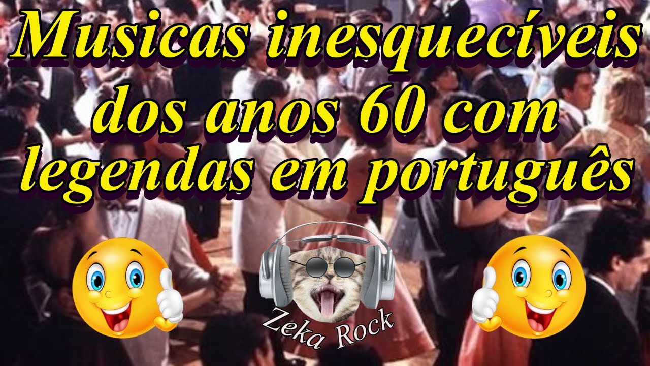 Musicas inesquec&iacute;veis dos anos 60 com legendas em portugu&ecirc;s