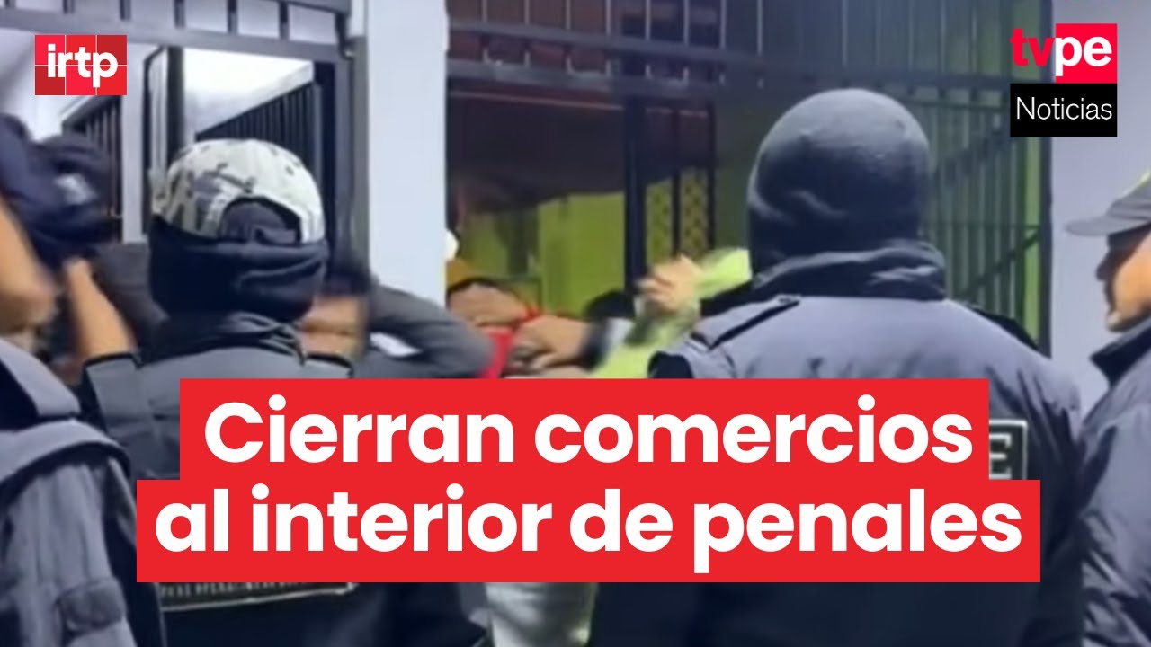 INPE dispuso el cierre definitivo de 141 comercios que operaban al interior de los penales