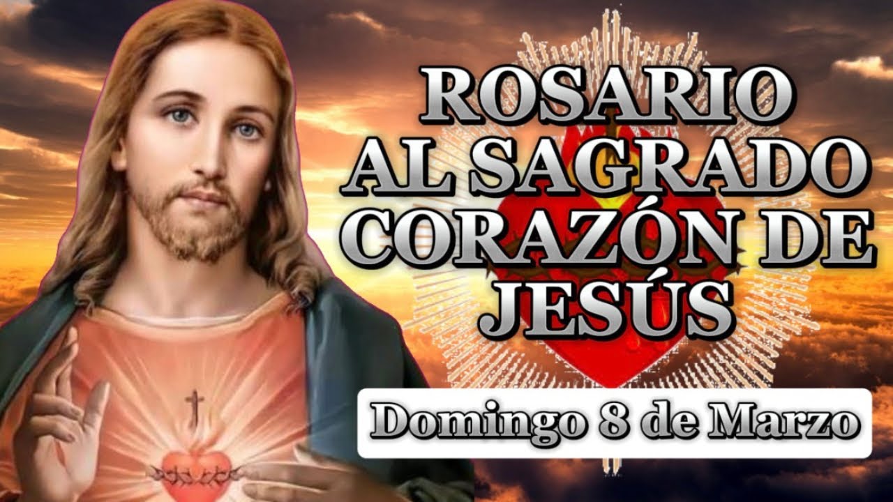 ♥️Rosario al Sagrado Corazón de Jesús de hoy Domingo 8 de Marzo de 2026 \Unidos de Corazón/