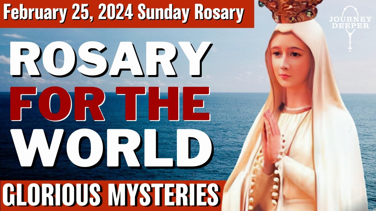 Sunday Healing Rosary for the World February 25, 2024 Glorious Mysteries of the Rosary