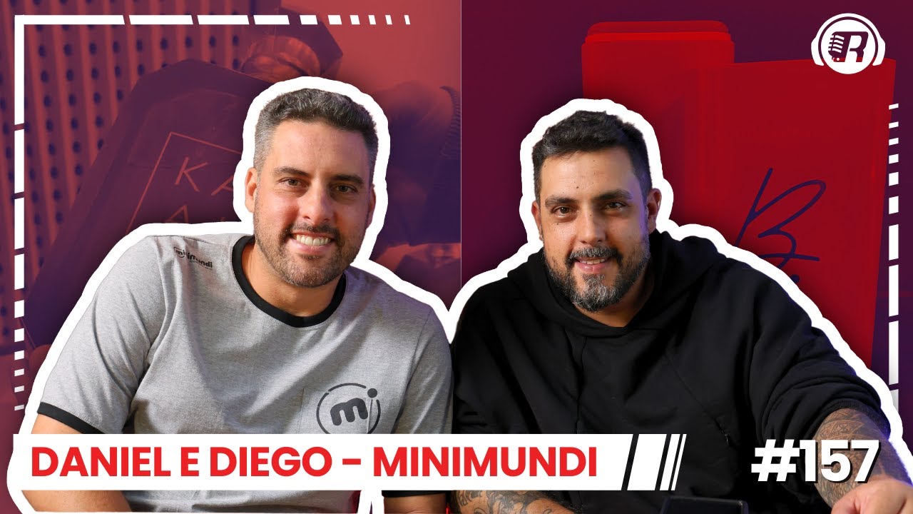 Daniel e Diego (Empresários e donos da MiniMundi) - Redelease Podcast #157
