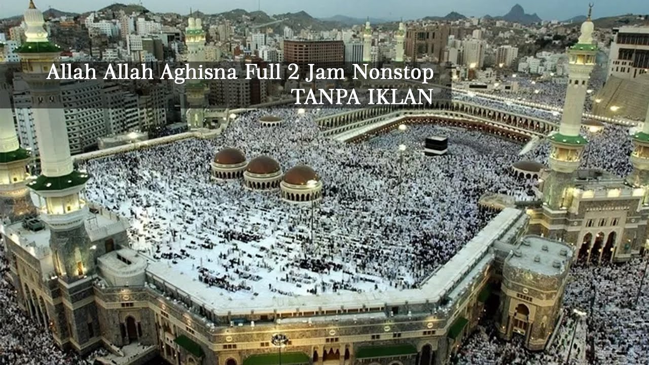 Allah Allah Aghisna Full 2 Jam Nonstop Tanpa Iklan