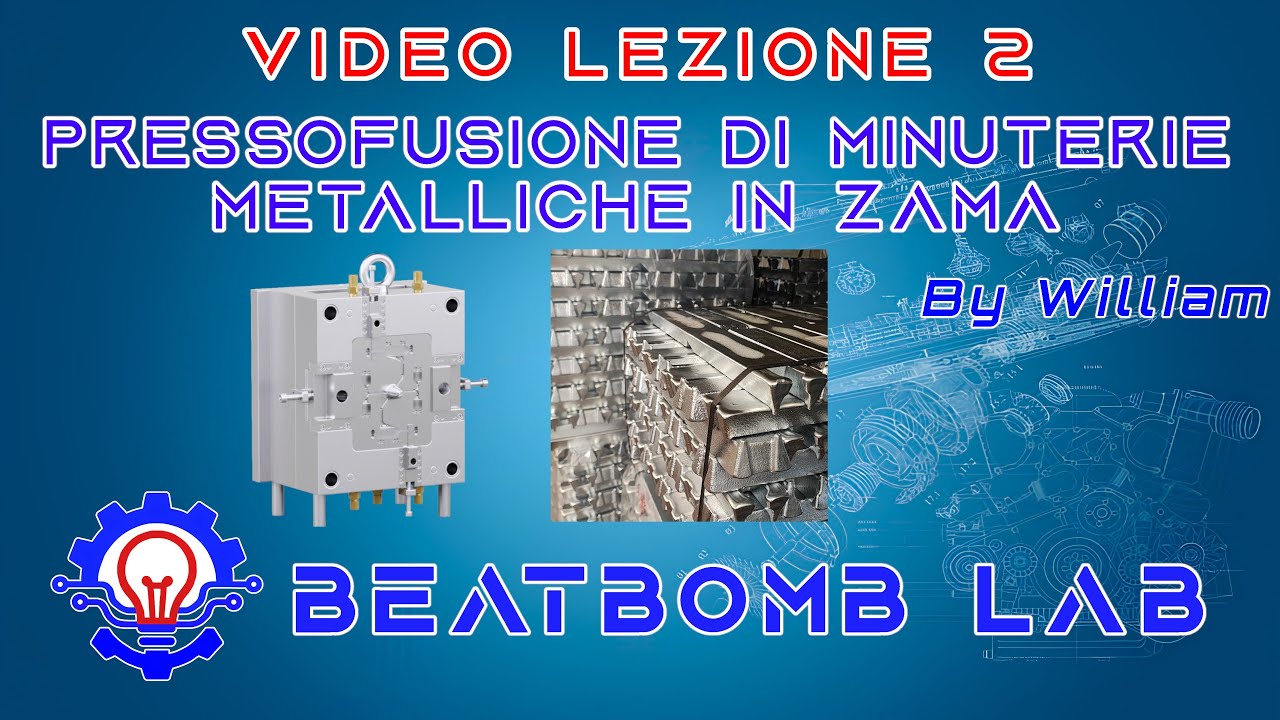 Video Lezione 2 - Pressofusione di minuterie metalliche in zama | By William | BEATBOMB LAB